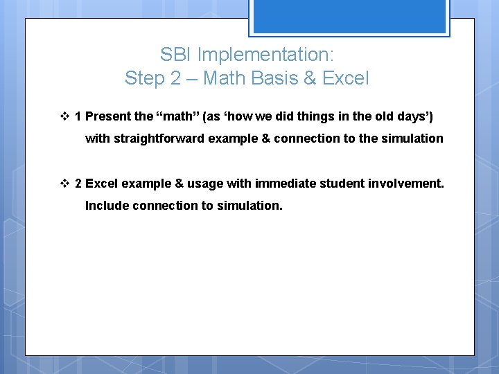 SBI Implementation: Step 2 – Math Basis & Excel v 1 Present the “math”