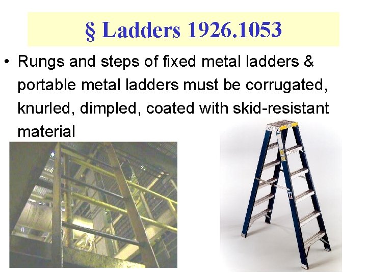 § Ladders 1926. 1053 • Rungs and steps of fixed metal ladders & portable