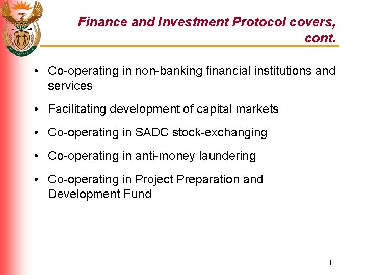 Finance and Investment Protocol covers, cont. • Co-operating in non-banking financial institutions and services