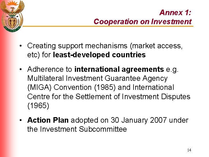 Annex 1: Cooperation on Investment • Creating support mechanisms (market access, etc) for least-developed