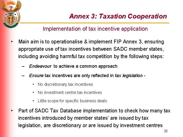 Annex 3: Taxation Cooperation Implementation of tax incentive application • Main aim is to