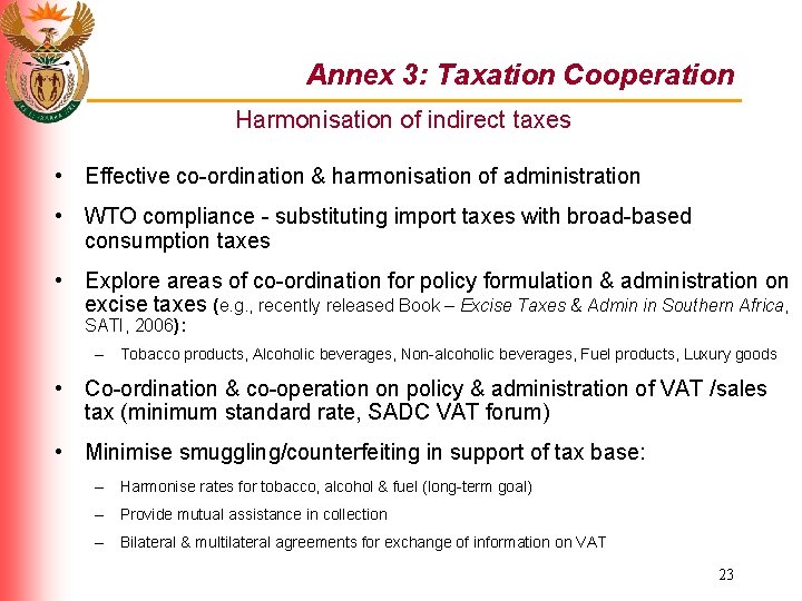 Annex 3: Taxation Cooperation Harmonisation of indirect taxes • Effective co-ordination & harmonisation of
