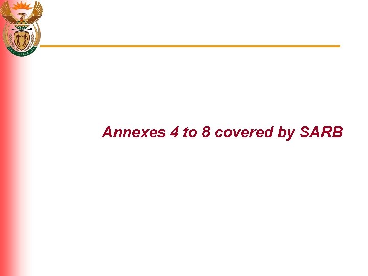 Annexes 4 to 8 covered by SARB 