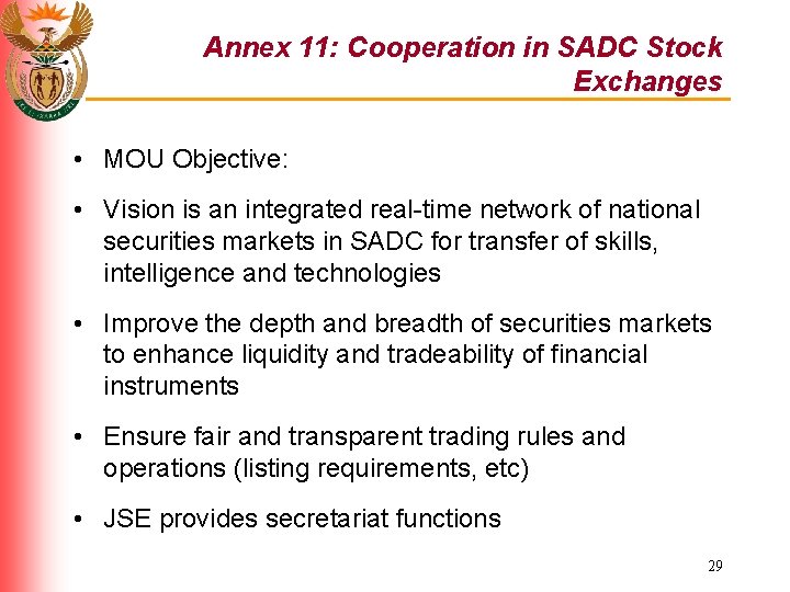 Annex 11: Cooperation in SADC Stock Exchanges • MOU Objective: • Vision is an