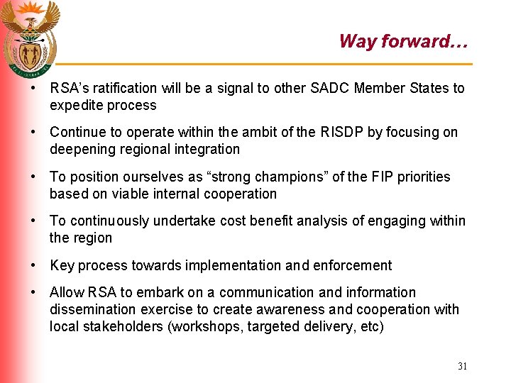 Way forward… • RSA’s ratification will be a signal to other SADC Member States