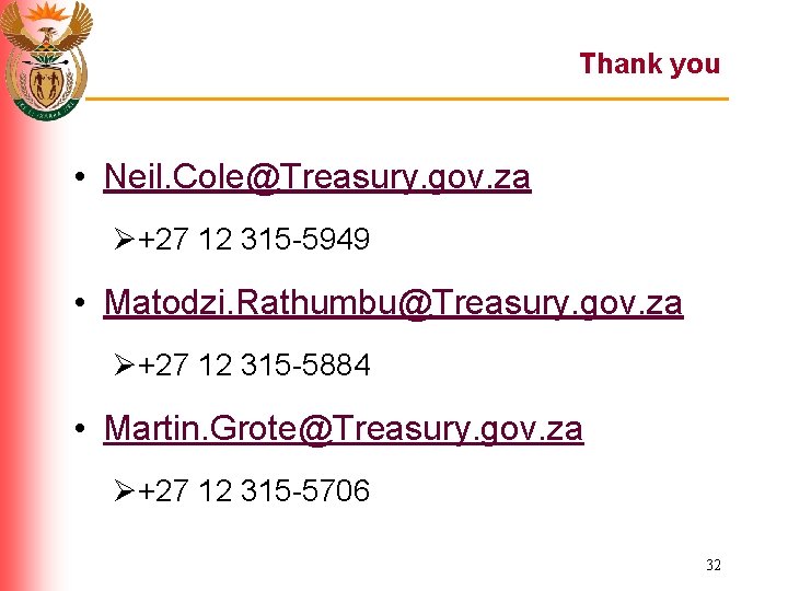 Thank you • Neil. Cole@Treasury. gov. za Ø+27 12 315 -5949 • Matodzi. Rathumbu@Treasury.