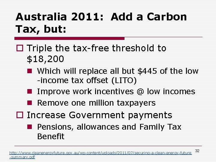 Australia 2011: Add a Carbon Tax, but: o Triple the tax-free threshold to $18,
