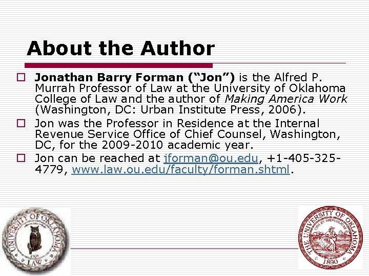 About the Author o Jonathan Barry Forman (“Jon”) is the Alfred P. Murrah Professor