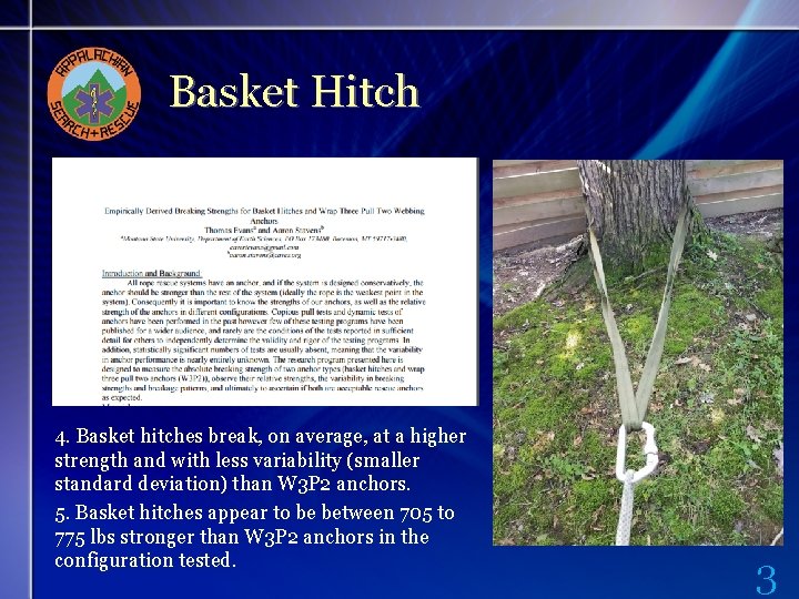 Basket Hitch 4. Basket hitches break, on average, at a higher strength and with