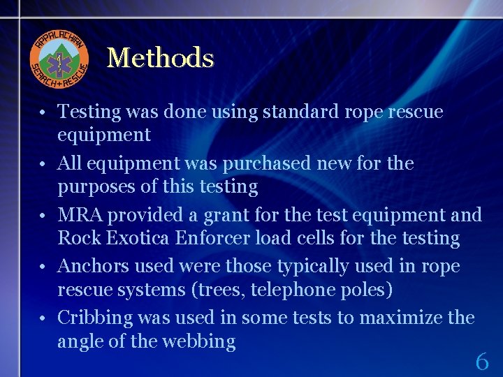Methods • Testing was done using standard rope rescue equipment • All equipment was