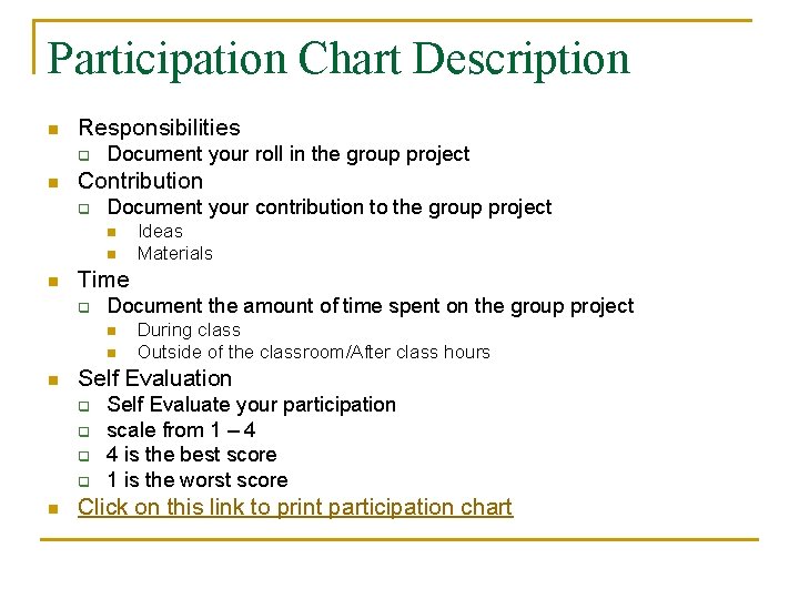 Participation Chart Description n Responsibilities q n Document your roll in the group project