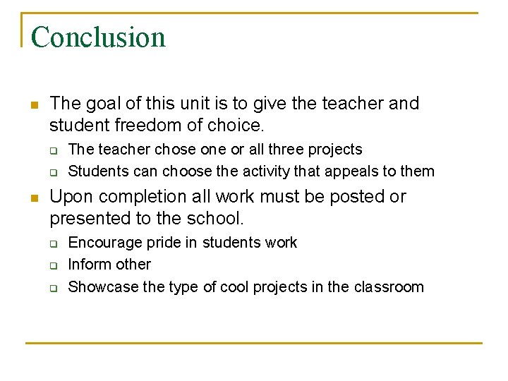 Conclusion n The goal of this unit is to give the teacher and student