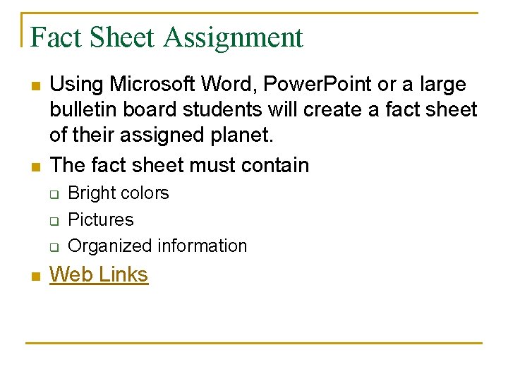 Fact Sheet Assignment n n Using Microsoft Word, Power. Point or a large bulletin