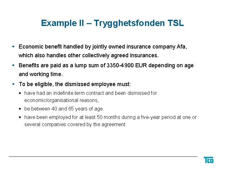 Example II – Trygghetsfonden TSL § Economic benefit handled by jointly owned insurance company