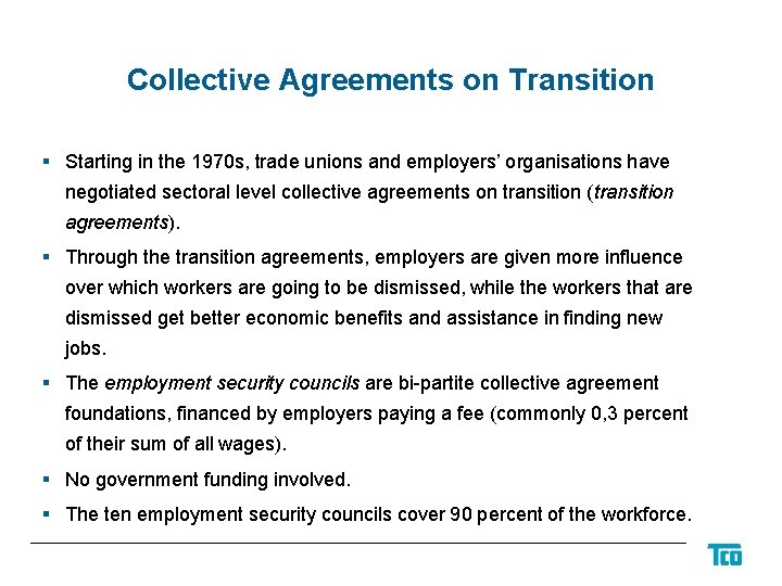 Collective Agreements on Transition § Starting in the 1970 s, trade unions and employers’