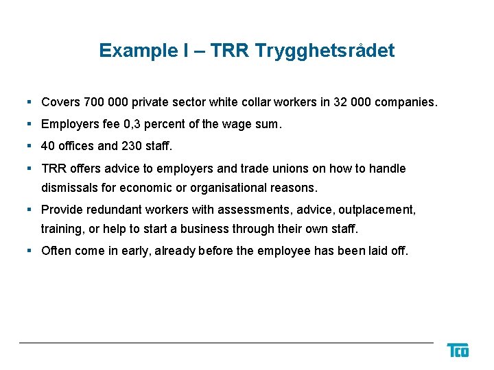 Example I – TRR Trygghetsrådet § Covers 700 000 private sector white collar workers