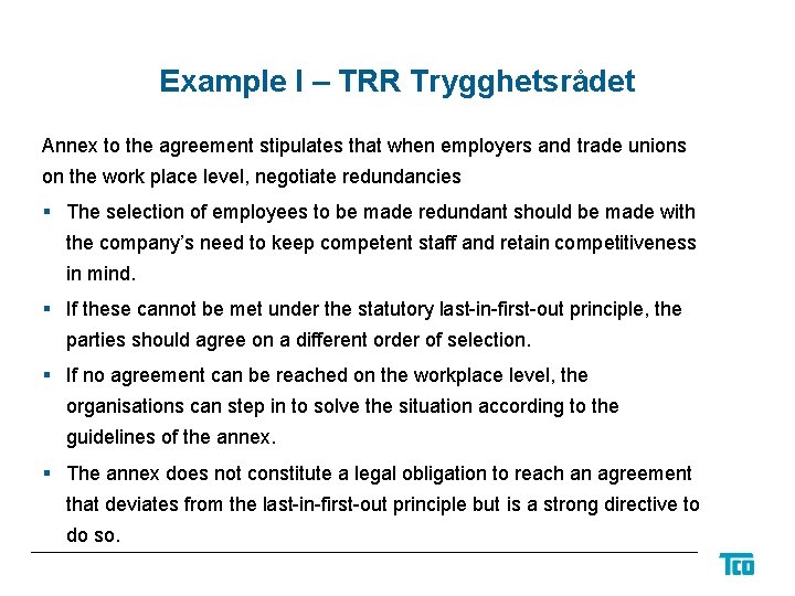 Example I – TRR Trygghetsrådet Annex to the agreement stipulates that when employers and