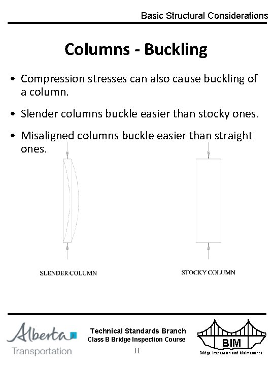 Basic Structural Considerations Columns - Buckling • Compression stresses can also cause buckling of