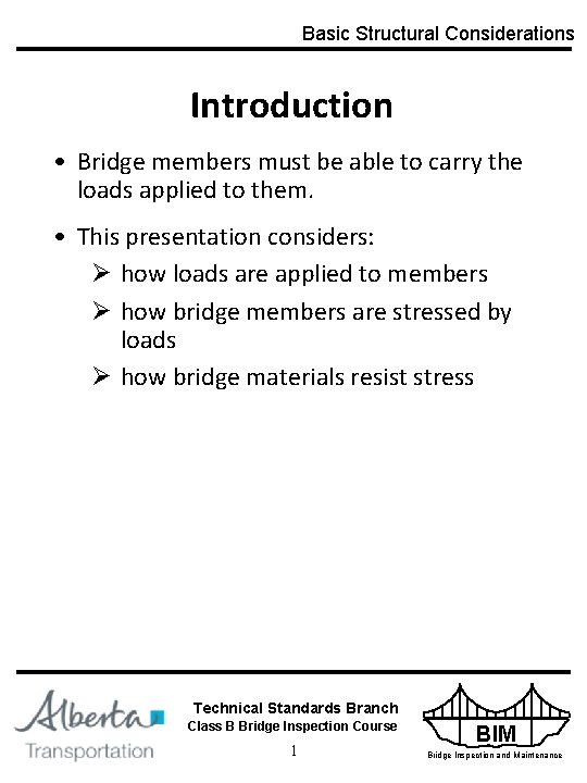 Basic Structural Considerations Introduction • Bridge members must be able to carry the loads