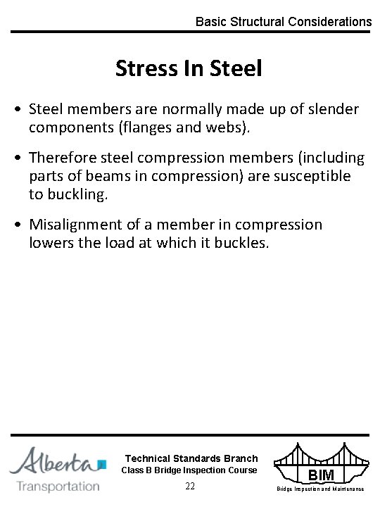 Basic Structural Considerations Stress In Steel • Steel members are normally made up of
