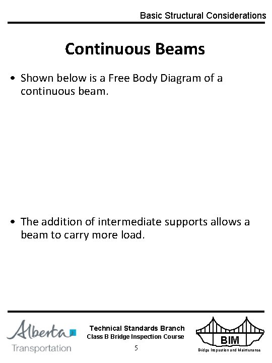 Basic Structural Considerations Continuous Beams • Shown below is a Free Body Diagram of