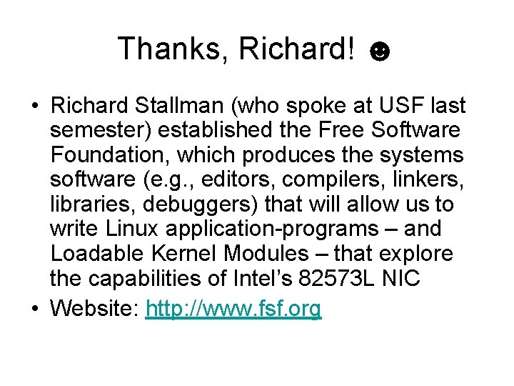 Thanks, Richard! ☻ • Richard Stallman (who spoke at USF last semester) established the