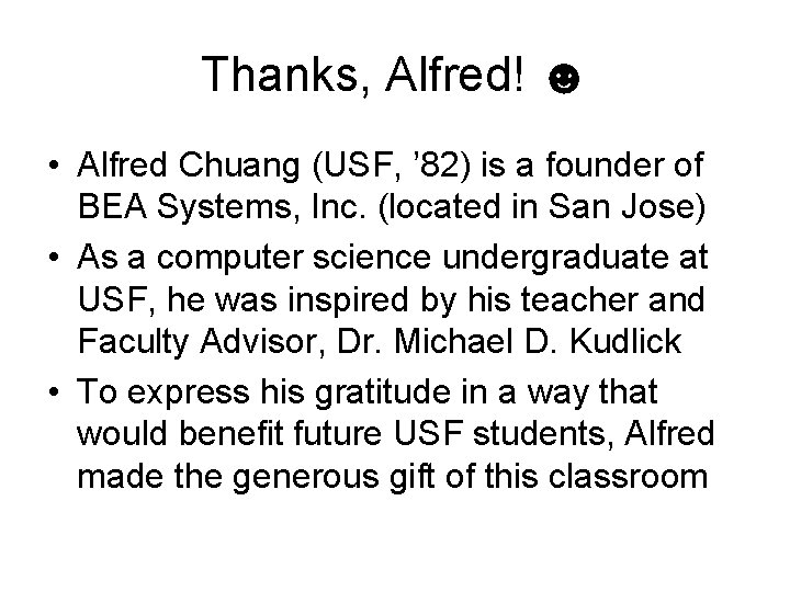Thanks, Alfred! ☻ • Alfred Chuang (USF, ’ 82) is a founder of BEA