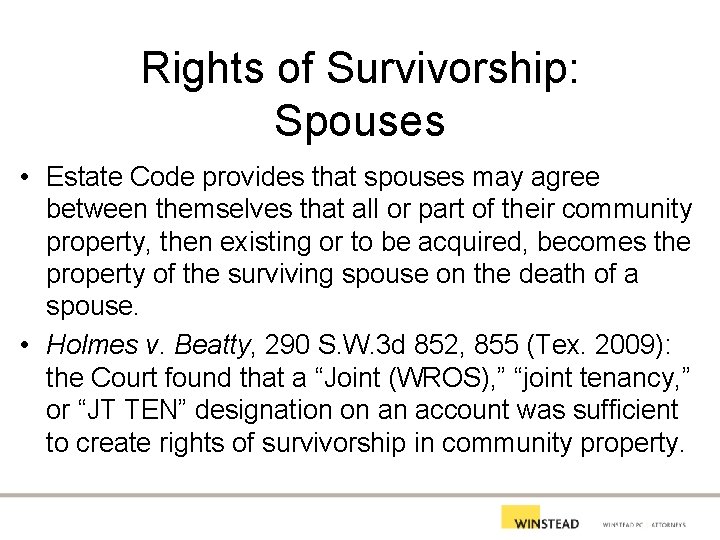 Rights of Survivorship: Spouses • Estate Code provides that spouses may agree between themselves