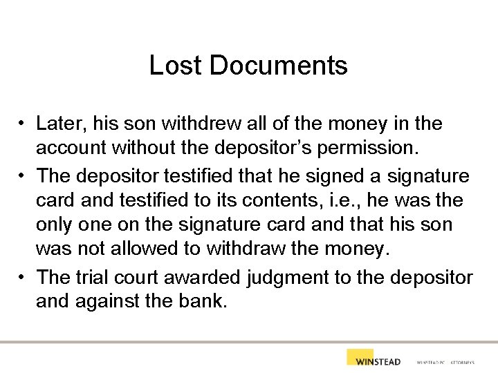 Lost Documents • Later, his son withdrew all of the money in the account