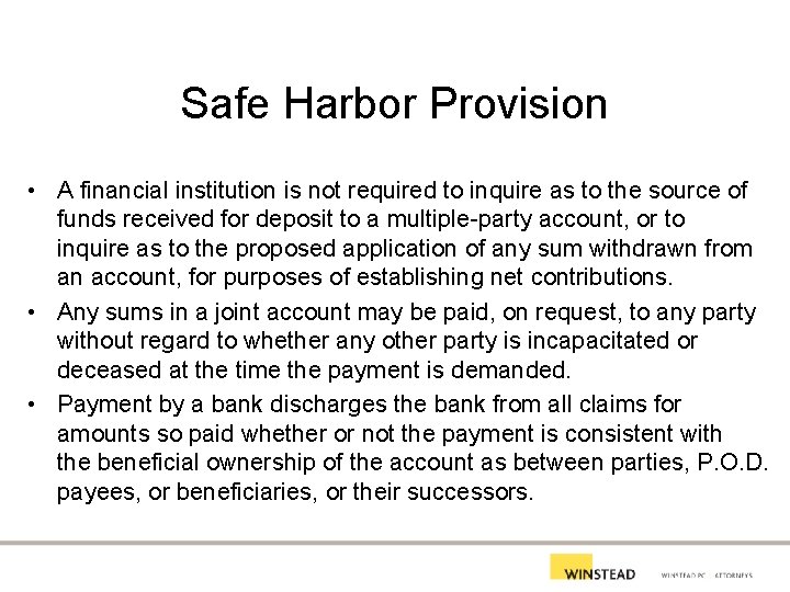 Safe Harbor Provision • A financial institution is not required to inquire as to