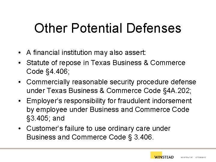 Other Potential Defenses • A financial institution may also assert: • Statute of repose