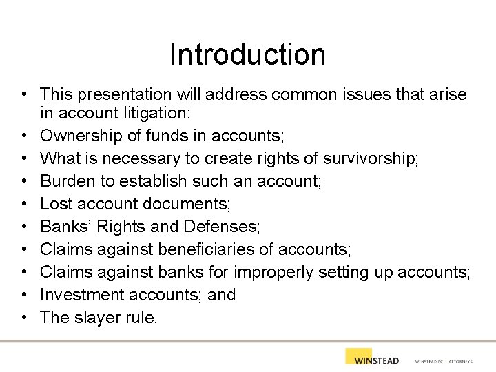 Introduction • This presentation will address common issues that arise in account litigation: •