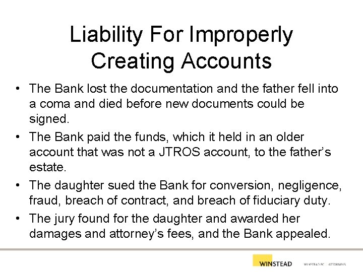 Liability For Improperly Creating Accounts • The Bank lost the documentation and the father