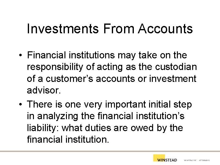 Investments From Accounts • Financial institutions may take on the responsibility of acting as