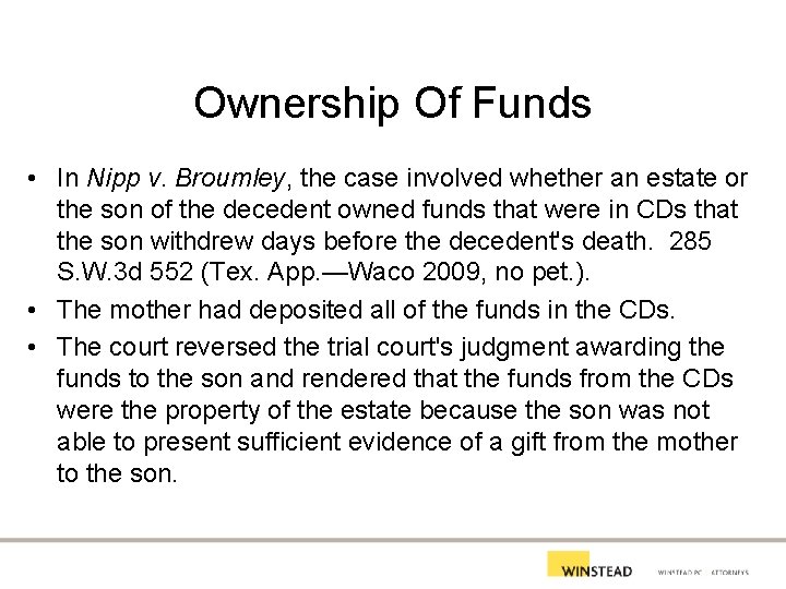 Ownership Of Funds • In Nipp v. Broumley, the case involved whether an estate