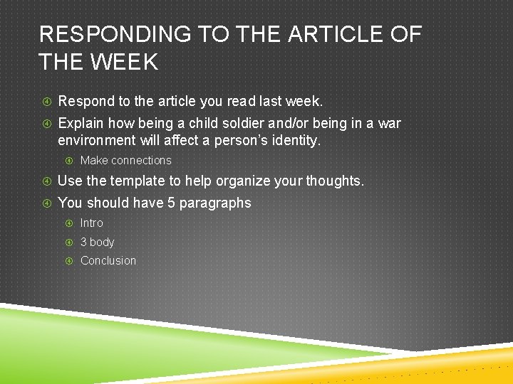 RESPONDING TO THE ARTICLE OF THE WEEK Respond to the article you read last