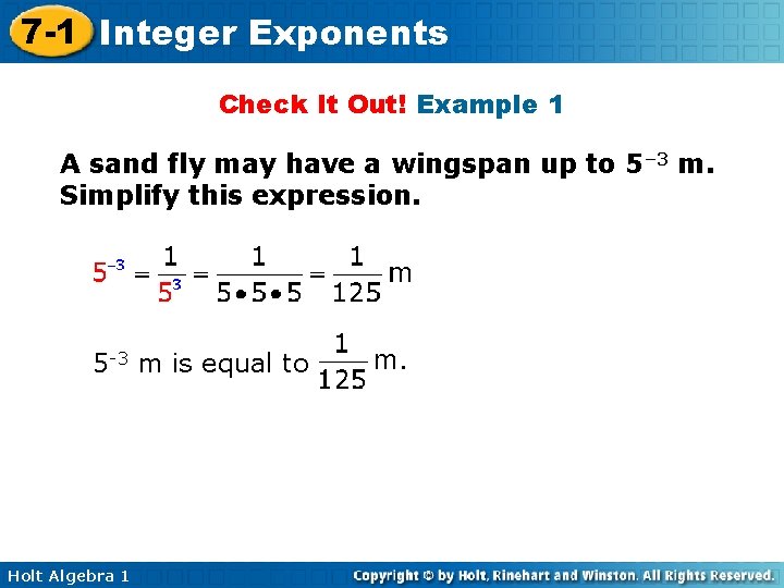 7 -1 Integer Exponents Check It Out! Example 1 A sand fly may have