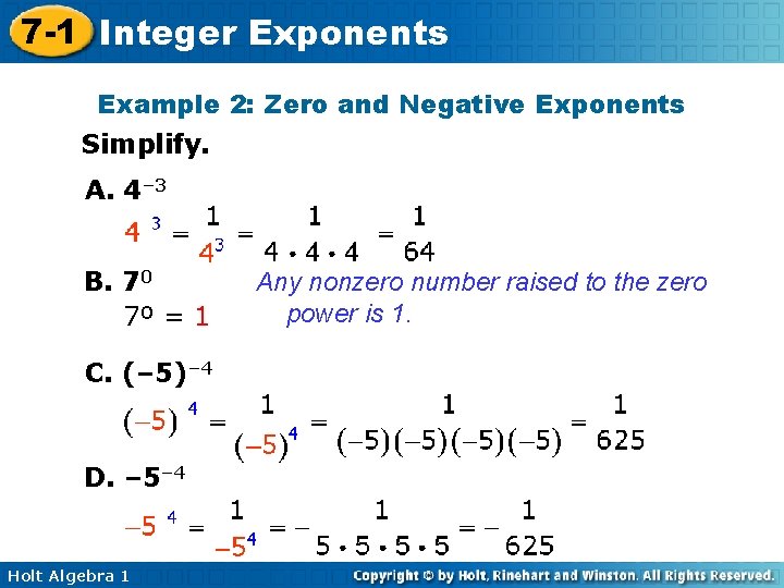 7 -1 Integer Exponents Example 2: Zero and Negative Exponents Simplify. A. 4– 3