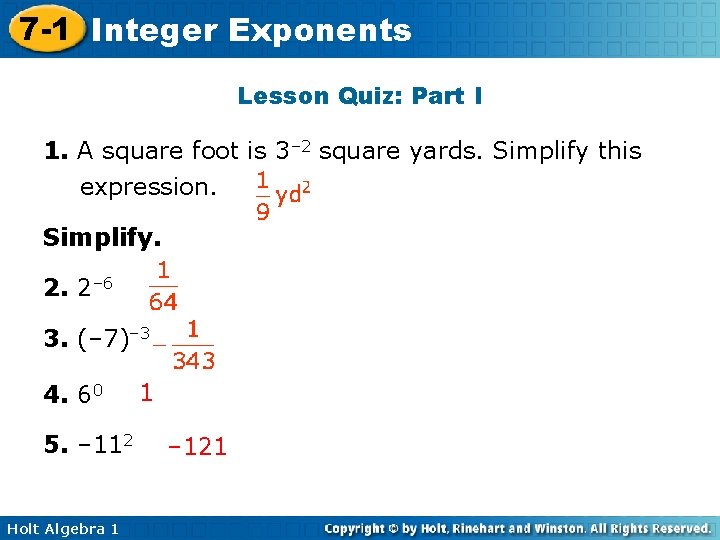 7 -1 Integer Exponents Lesson Quiz: Part I 1. A square foot is 3–