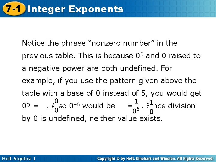 7 -1 Integer Exponents Notice the phrase “nonzero number” in the previous table. This