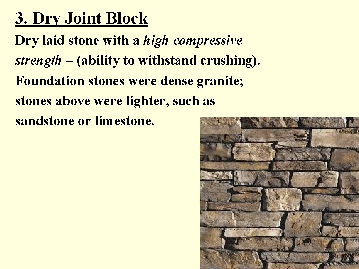 3. Dry Joint Block Dry laid stone with a high compressive strength – (ability