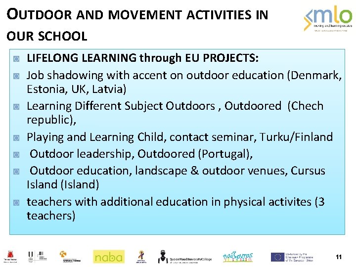 OUTDOOR AND MOVEMENT ACTIVITIES IN OUR SCHOOL ◙ ◙ ◙ ◙ LIFELONG LEARNING through