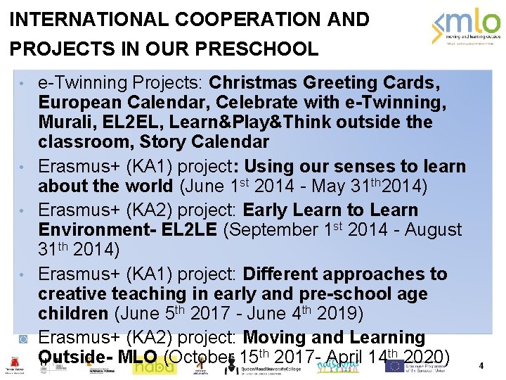 INTERNATIONAL COOPERATION AND PROJECTS IN OUR PRESCHOOL • • ◙ e-Twinning Projects: Christmas Greeting