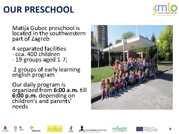 OUR PRESCHOOL ▪ Matija Gubec preschool is located in the southwestern part of Zagreb