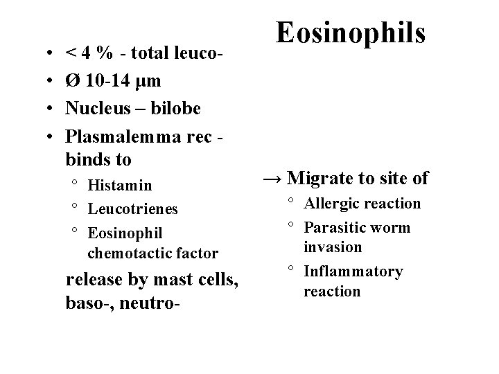  • • < 4 % - total leucoØ 10 -14 μm Nucleus –