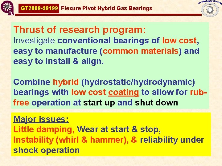 GT 2009 -59199 Flexure Pivot Hybrid Gas Bearings Thrust of research program: Investigate conventional