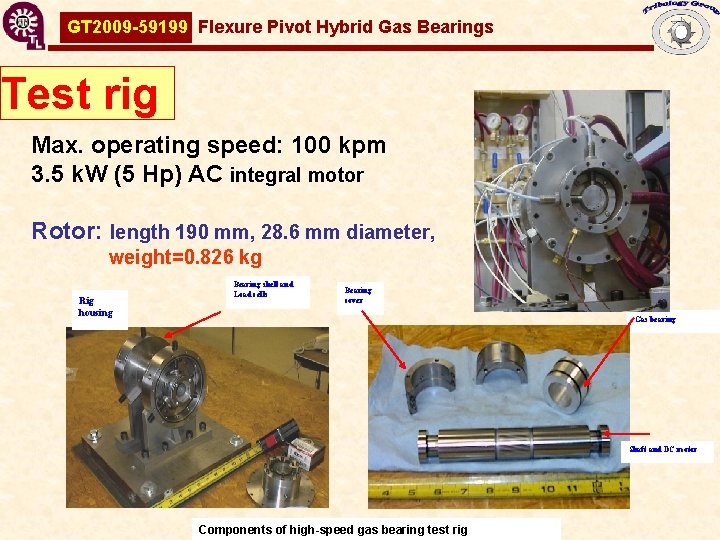 GT 2009 -59199 Flexure Pivot Hybrid Gas Bearings Test rig Max. operating speed: 100