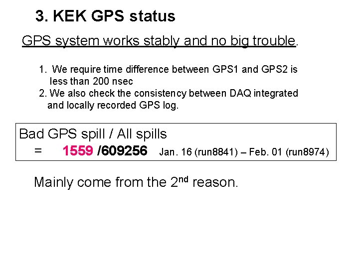 3. KEK GPS status GPS system works stably and no big trouble. 1. We