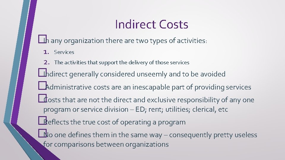 Indirect Costs �In any organization there are two types of activities: 1. 2. Services