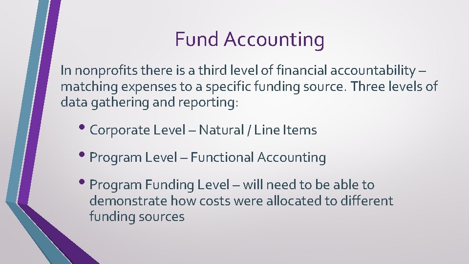 Fund Accounting In nonprofits there is a third level of financial accountability – matching